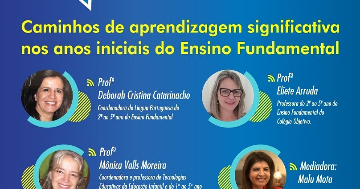 Objetivo promove debate sobre os caminhos da aprendizagem nesta terça-feira (6)