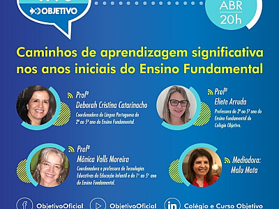 Objetivo promove debate sobre os caminhos da aprendizagem nesta terça-feira (6)
