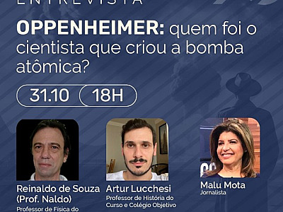 Professores de História e Física do Objetivo falam sobre o conteúdo do filme Oppenheimer