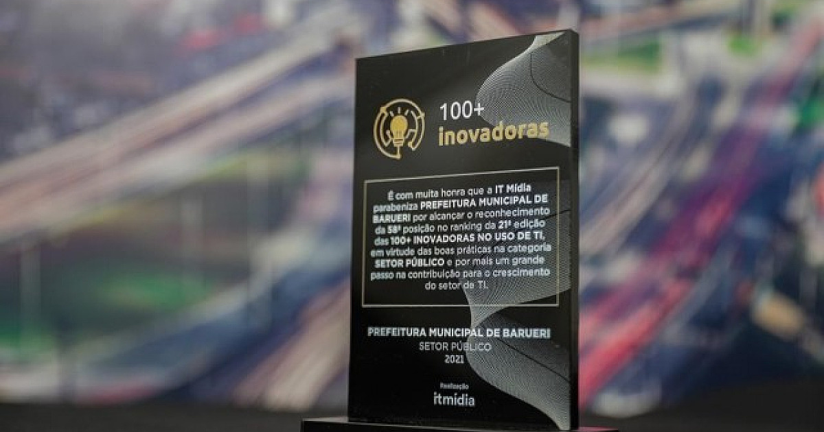 Inovação Barueri recebe troféu do Ranking As 100+ Inovadoras no Uso de TI