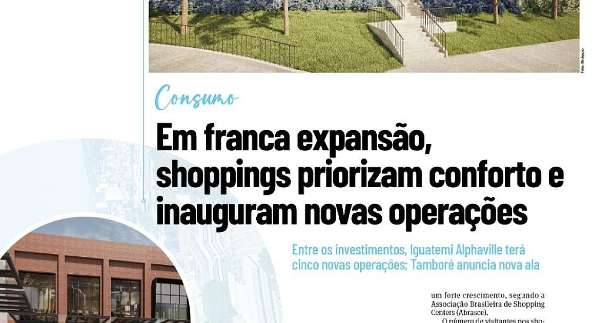 Consumo: Em franca expansão, shoppings priorizam conforto e inauguram novas operações