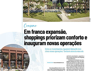 Consumo: Em franca expansão, shoppings priorizam conforto e inauguram novas operações