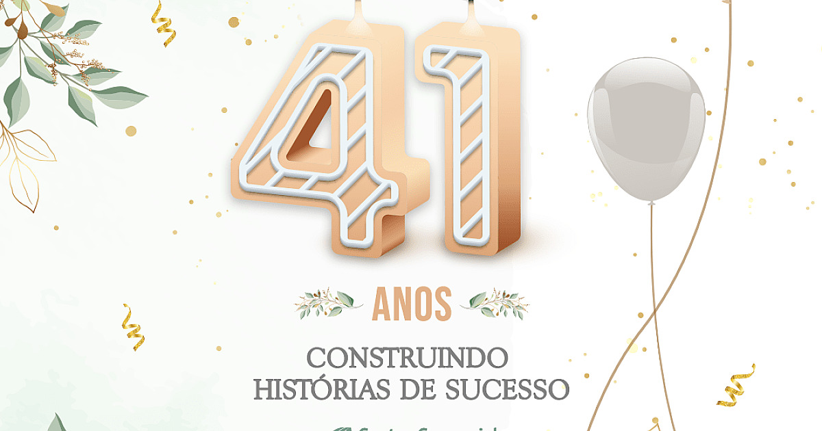 41 ANOS CONSTRUINDO HISTÓRIAS DE SUCESSO