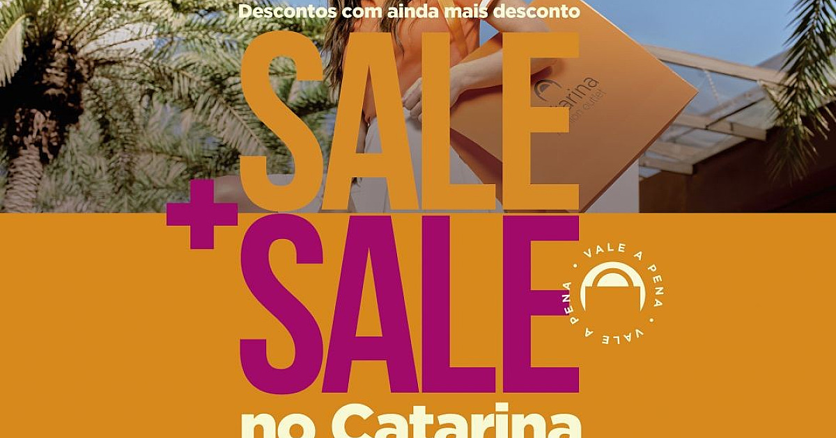 Última Sale mais Sale do ano chega ao Catarina Fashion Outlet