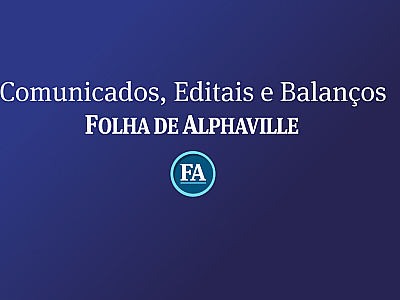 Comunicados, Editais e Balanços da Folha de Alphaville